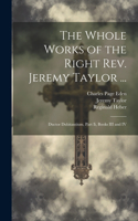 Whole Works of the Right Rev. Jeremy Taylor ...