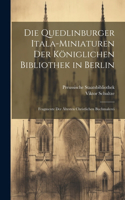 Quedlinburger Itala-Miniaturen Der Königlichen Bibliothek in Berlin
