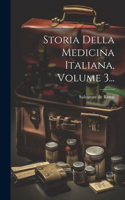 Storia Della Medicina Italiana, Volume 3...