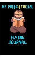 My Philoslothical Flying Journal: Blank Lined Notebook Journal Gift Idea For (Lazy) Sloth Spirit Animal Lovers