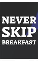 Never Skip Breakfast: Daily Success, Motivation and Everyday Inspiration For Your Best Year Ever, 365 days to more Happiness Motivational Year Long Journal / Daily Notebo