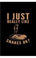 I Just Really Like Snakes Ok