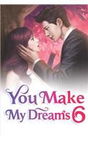 You Make My Dreams 6: A Painful Childhood(6 You Make My Dreams)