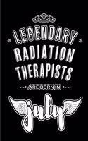 Legendary Radiation Therapists are born in July