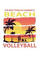 The Best Thing In Summer Is Beach Volleyball