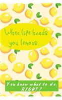 When Life Hands You Lemons