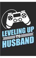 Leveling Up To Husband: Gamer Hubby Video Game Wedding Groom Dot Grid Journal, Diary, Notebook 6 x 9 inches with 120 Pages