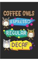 Coffee Owls: Entkoffeinierte normale Espressokauz Notizbuch liniert DIN A5 - 120 Seiten für Notizen, Zeichnungen, Formeln - Organizer Schreibheft Planer Tagebuch