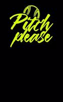 Pitch Please