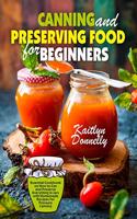 Canning and Preserving Food for Beginners