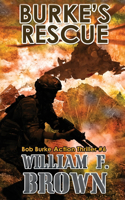 Burke's Rescue: Bob Burke Suspense Thriller #6(Bob Burke Action Adventure Novels)