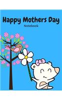 Happy Mothers Day Notebook