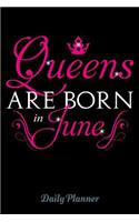 Queens Are Born In June Daily Planner
