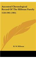 Ancestral Chronological Record Of The Hillman Family