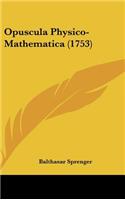 Opuscula Physico-Mathematica (1753)