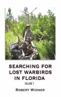-Searching for Lost Warbirds in Florida, volume 1