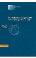 Dispute Settlement Reports 2012: Volume 6, Pages 2743–3292: Pages 2743 - 3292(World Trade Organization Dispute Settlement Reports)