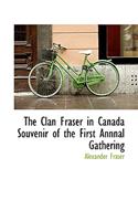 The Clan Fraser in Canada Souvenir of the First Annnal Gathering