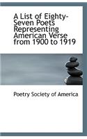 A List of Eighty-Seven Poets Representing American Verse from 1900 to 1919