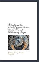 A Treatise on the Pretended Divorce Between Henry VIII. and Catharine of Aragon