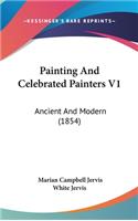 Painting and Celebrated Painters V1: Ancient and Modern (1854)