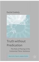 Truth Without Predication: The Role of Placing in the Existential There-Sentence