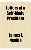 Letters of a Self-Made President