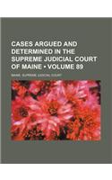 Cases Argued and Determined in the Supreme Judicial Court of Maine (Volume 89): (English)