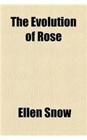The Evolution of Rose