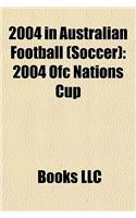 2004 in Australian Football (Soccer: 2004 Ofc Nations Cup(English)