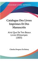 Catalogue Des Livres Imprimes Et Des Manuscrits