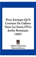 Flore Exotique Qu'il Convient De Cultiver Dans Les Serres D'Un Jardin Botanique (1867)