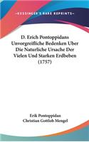 D. Erich Pontoppidans Unvorgreifliche Bedenken Uber Die Naturliche Ursache Der Vielen Und Starken Erdbeben (1757)