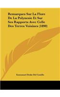 Remarques Sur La Flore de La Polynesie Et Sur Ses Rapports Avec Celle Des Terres Voisines (1890)