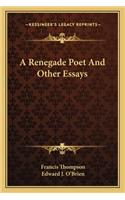 Renegade Poet and Other Essays