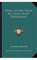 Some Letters From My Leigh Hunt Portfolios