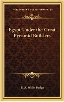 Egypt Under the Great Pyramid Builders