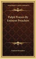 Pulpit Prayers by Eminent Preachers