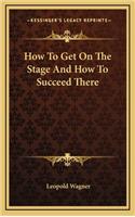 How to Get on the Stage and How to Succeed There
