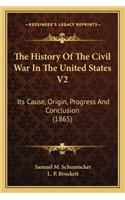 History of the Civil War in the United States V2