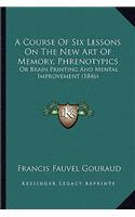 Course of Six Lessons on the New Art of Memory, Phrenotypics
