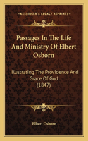 Passages In The Life And Ministry Of Elbert Osborn