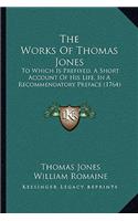 The Works Of Thomas Jones