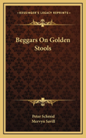 Beggars On Golden Stools