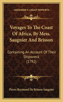 Voyages To The Coast Of Africa, By Mess. Saugnier And Brisson