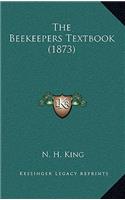 The Beekeepers Textbook (1873)