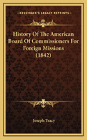 History Of The American Board Of Commissioners For Foreign Missions (1842)