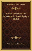 Etudes Litteraires Sur L'Apologue La Poesie Lyrique (1840)