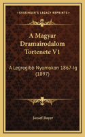 A Magyar Dramairodalom Tortenete V1