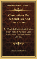 Observations On The Small Pox And Inoculation
